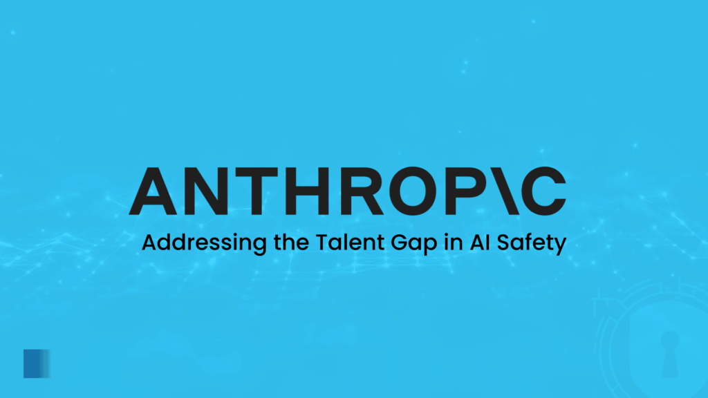 Anthropic Launches AI Safety Fellows Program