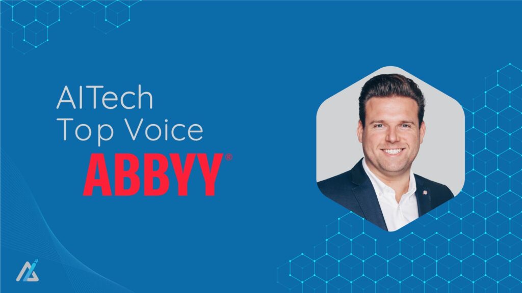 AITech Top Voice: Interview with Max Vermeir, Senior Director of AI Strategy at ABBYY