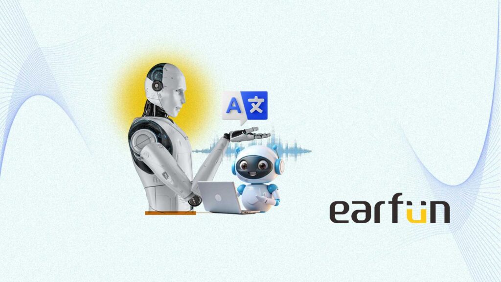 EarFun Unveils Advanced AI Translation and Dual-Unit Wireless Audio Technology