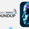 AI Tech Weekly Roundup: Key Insights in AI Technology