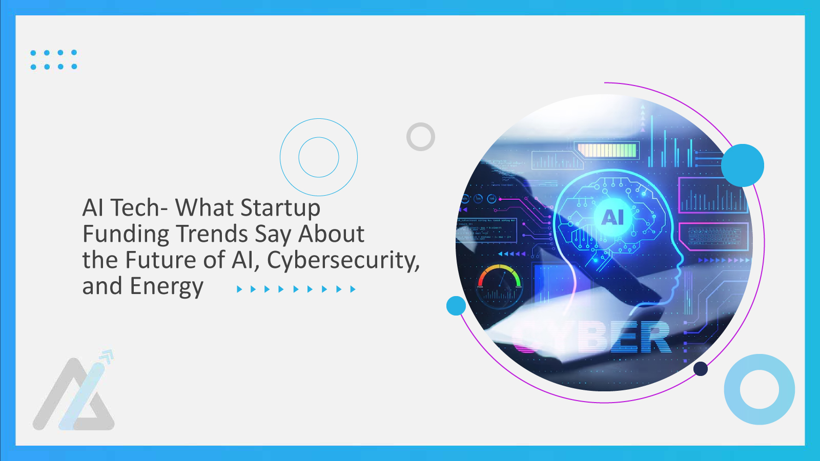 What Startup Funding Trends Say About the Future of AI, Cybersecurity, and Energy