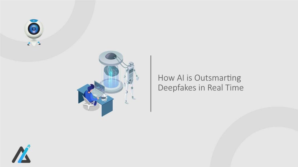 How-AI-is-Outsmarting-Deepfakes-in-Real-Time