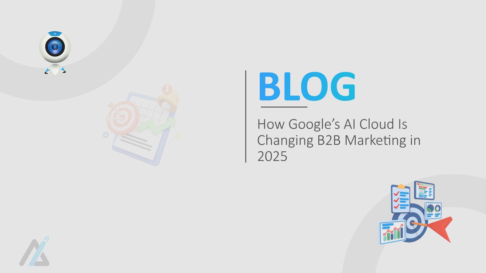 How Google’s AI Cloud Is Changing B2B Marketing in 2025