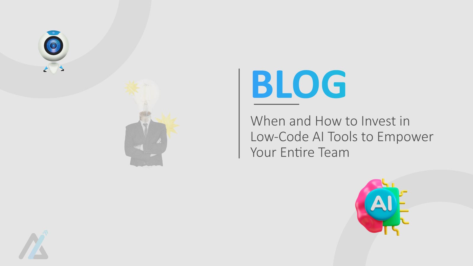 When and How to Invest in Low-Code AI Tools to Empower Your Entire Team