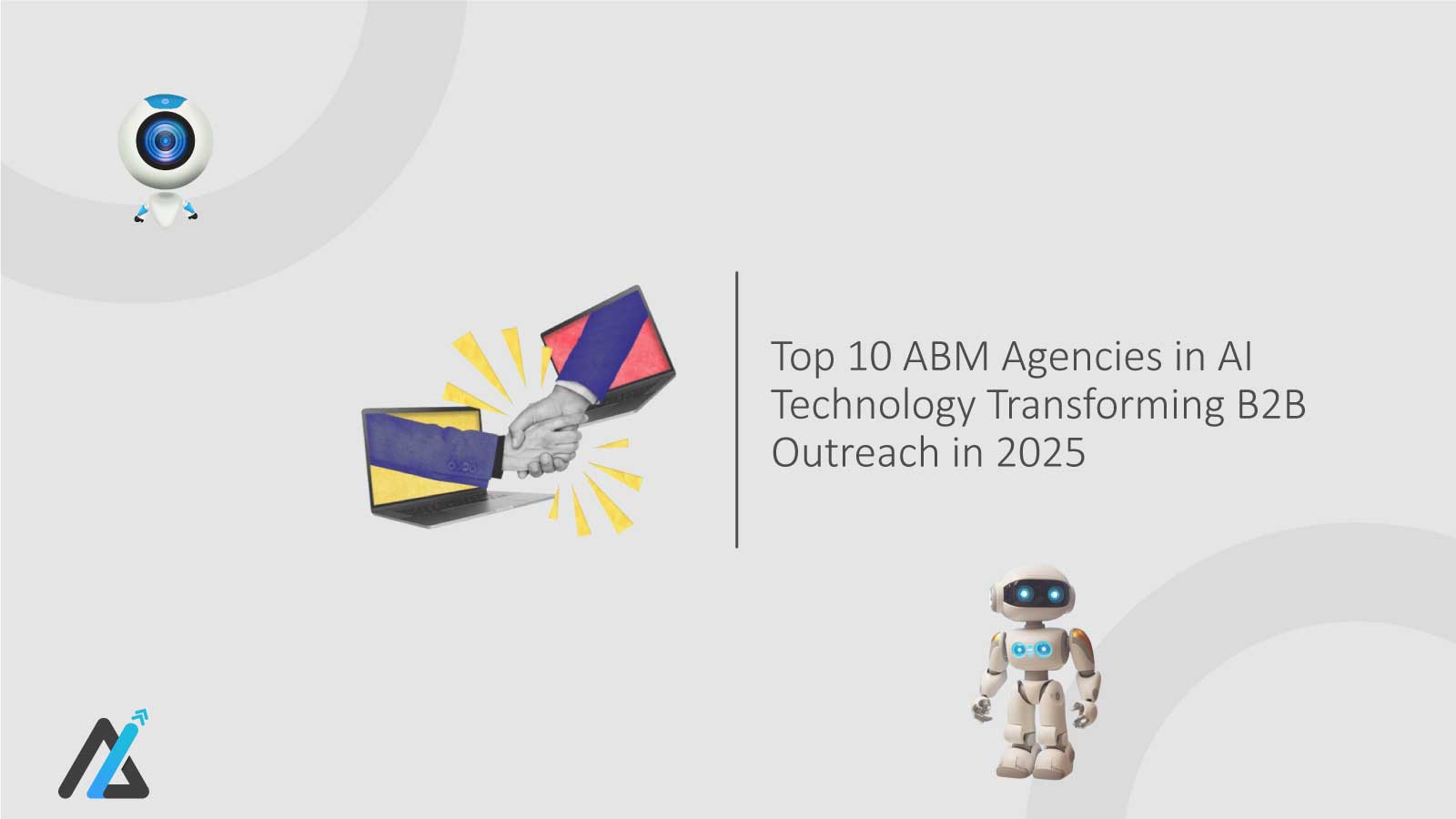 Top 10 ABM Agencies in AI Technology Transforming B2B Outreach in 2025