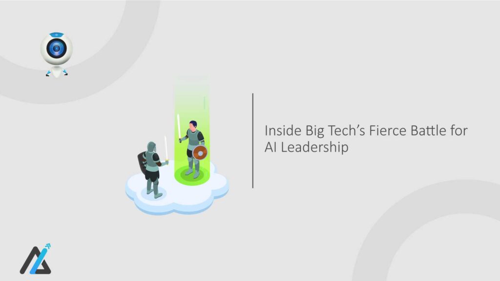 Inside-Big-Tech's-Fierce-Battle-for-AI-Leadership