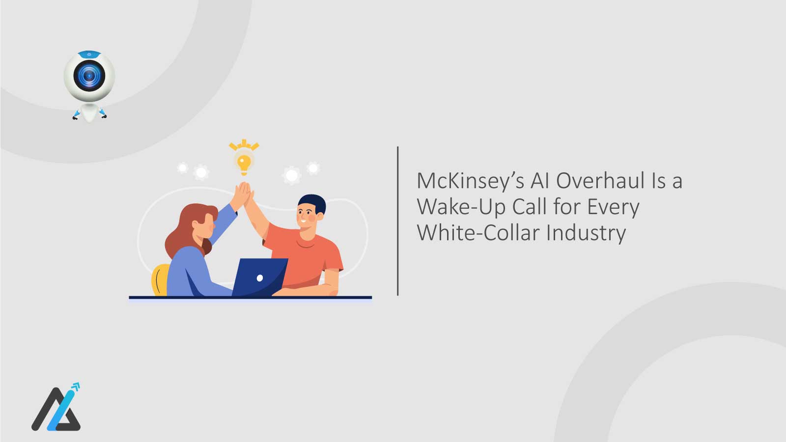 McKinsey’s-AI-Overhaul-Is-a-Wake-Up-Call-for-Every-White-Collar-Industry