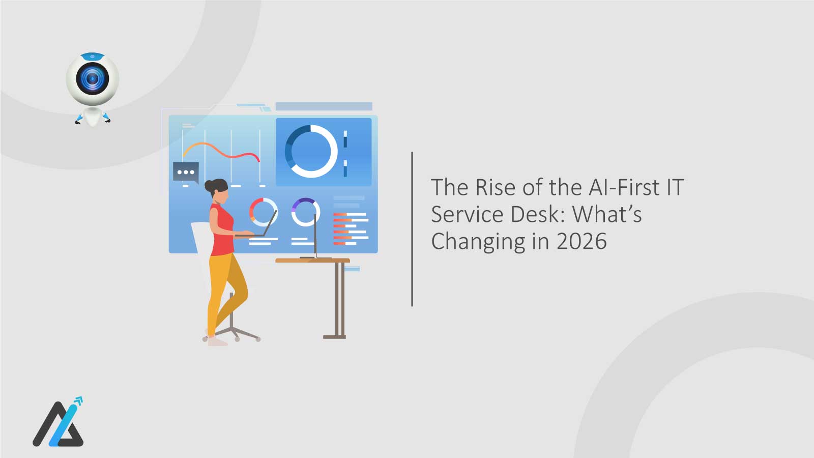 The Rise of the AI-First IT Service Desk: What’s Changing in 2026