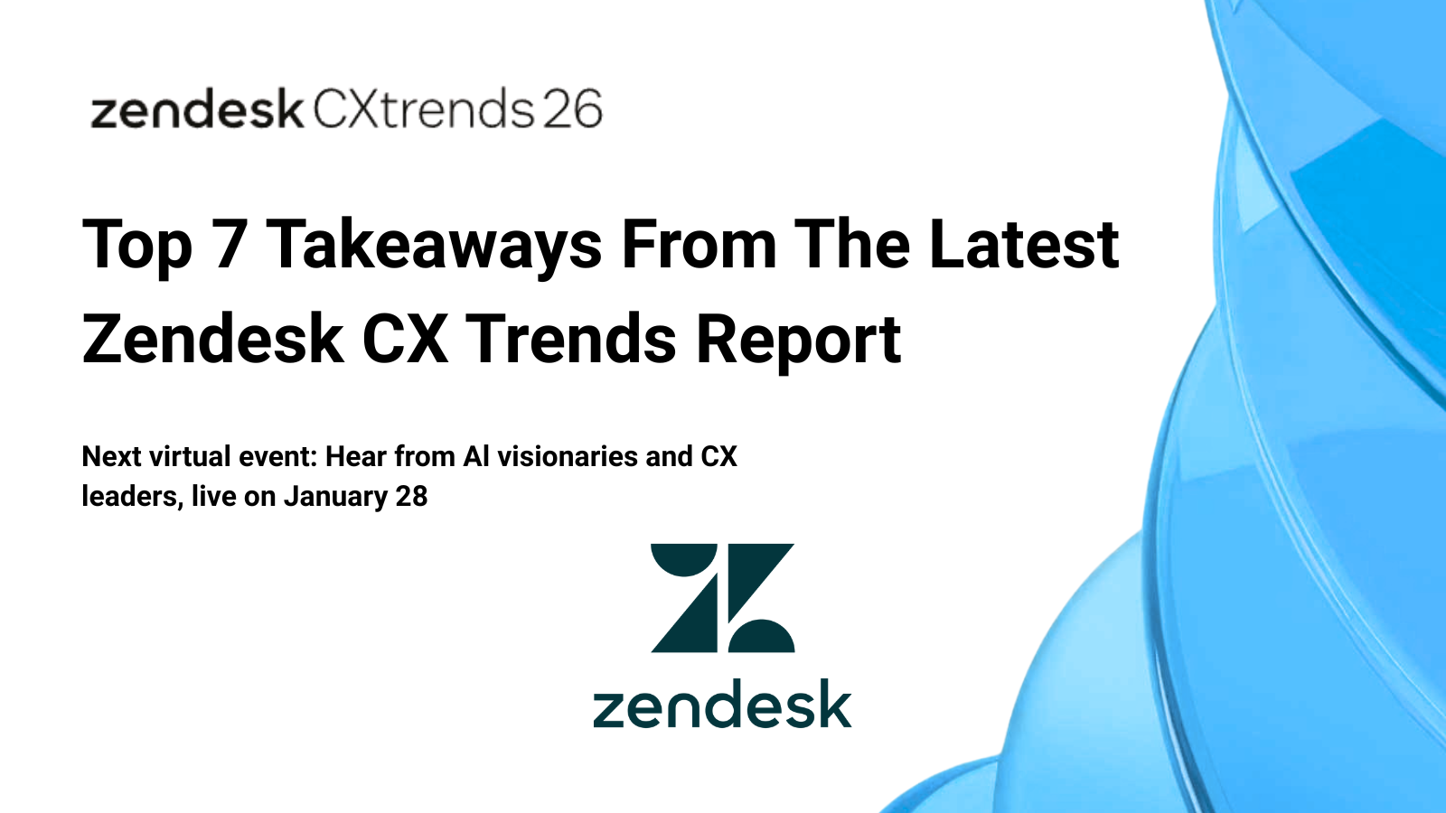Top 7 Takeaways From The Latest Zendesk CX Trends Report