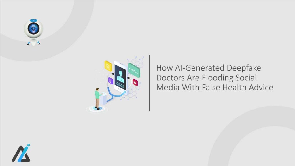 How AI-Generated Deepfake Doctors Are Flooding Social Media With False Health Advice