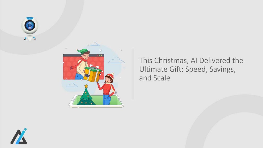 This Christmas, AI Delivered the Ultimate Gift: Speed, Savings, and Scale