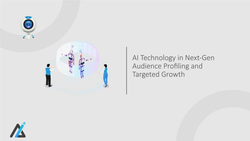 AI-Technology-in-Next-Gen-Audience-Profiling-and-Targeted-Growth