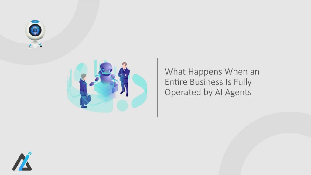 What-Happens-When-an-Entire-Business-Is-Fully-Operated-by-AI-Agents