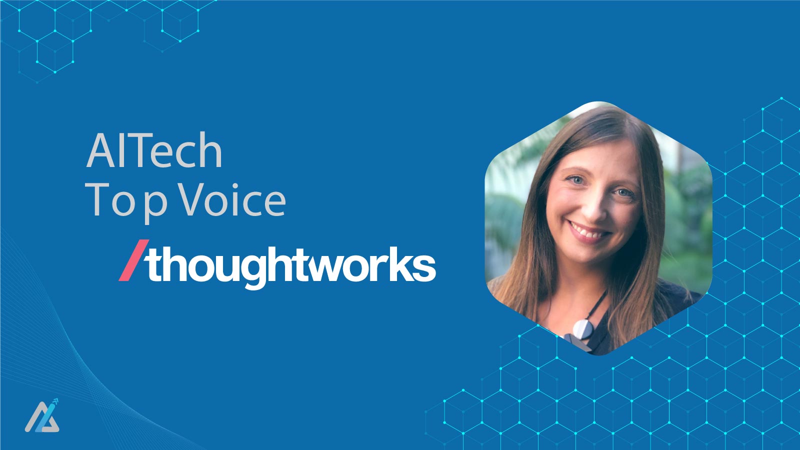 AITech Top Voice Interview with Rachel Laycock, Chief Technology Officer at Thoughtworks