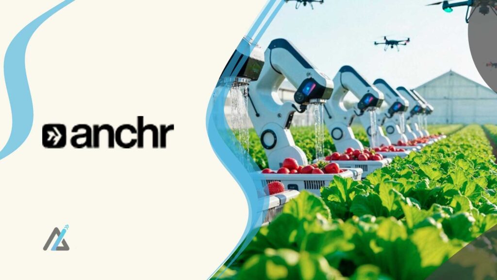 Anchr Raises $5.8 Million to Bring AI-Native Automation to America’s Food Supply Chain